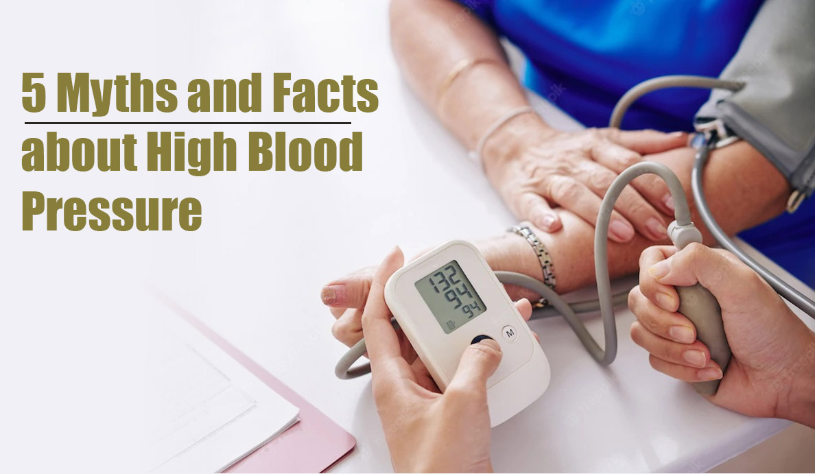 5 Myths and Facts about High Blood Pressure